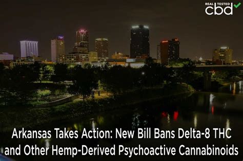 Arkansas Takes Action: New Bill Bans Delta-8 THC and Other Hemp-Derived Psychoactive Cannabinoids