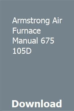 Armstrong air furnace manual 675 105d. - Nissan titan 2007 factory workshop service repair manual.