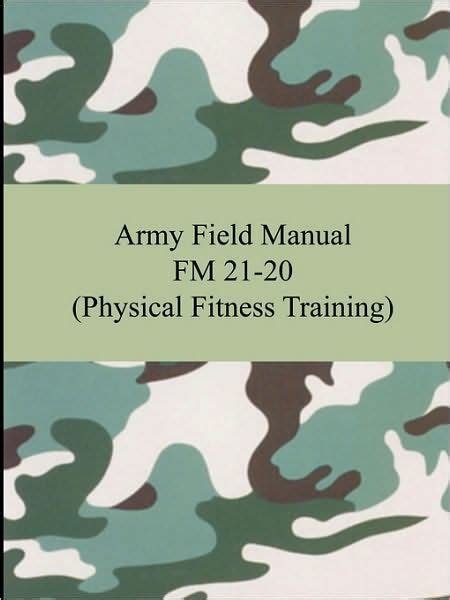 Army field manual fm 21 20 physical fitness training. - Seele und leib in wechselbeziehung zu einander..