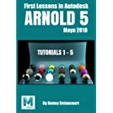Full Download Arnold 5 First Lessons In Autodesk Maya 2018 By Donna Betancourt