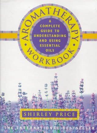Aromatherapy workbook a complete guide to understanding and using essential oils by price shirley 1999 paperback. - 1999 honda fourtrax 300 service manual.