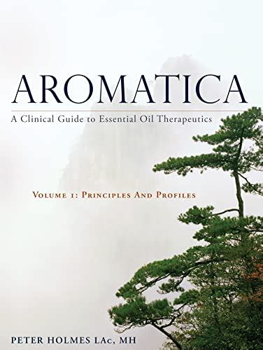 Aromatica a clinical guide to essential oil therapeutics volume 1 principles and profiles. - Service handbuch der baxter tina dialysemaschine.