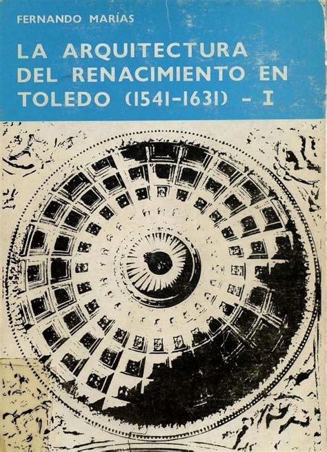 Arquitectura del renacimiento en toledo (1541 1631). - Manuale di riparazione del servizio daelim s2 250.