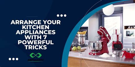 Arrange Your Kitchen Appliances With 7 Powerful Tricks