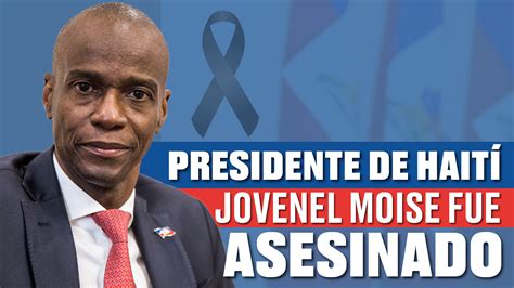 Arrestan a uno de los principales sospechosos de planear el asesinato de Jovenel Moïse, presidente de Haití