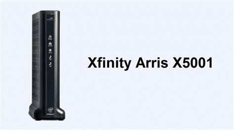 Arris X5001 xFinity Fiber Optic Modem/Router E8263327100. No ratings or reviews yet. $46.00 New---- Used; ARRIS SURFboard DOCSIS 3.1 SBG8300 Dual-Band Wi-Fi Router. 4.7 out of 5 stars based on 98 product ratings (98) $174.99 New; $89.99 Used; Save on Modem-Router Combos.