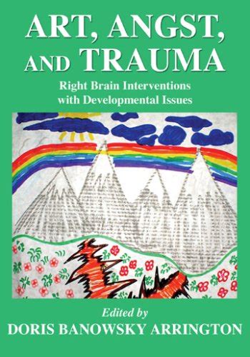 Art Angst And Trauma Right Brain Interventions With Developmental Issues
