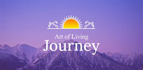 Art of living journey. Art of Living Part 1 has been researched in over 100 independent, peer-reviewed studies and shown significant mind and body benefits. It lowers stress levels, improves mental clarity, enhances emotional well-being, contributes to better sleep, raises energy levels, and provides a greater sense of inner peace. 