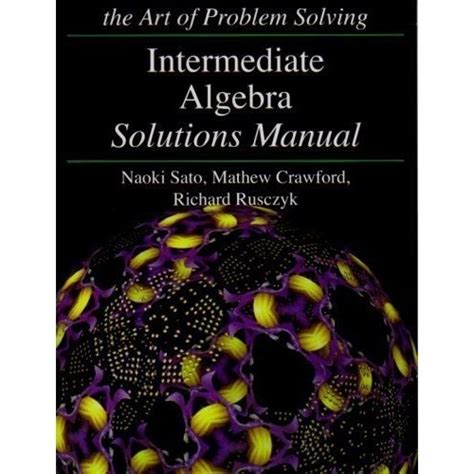 Art of problem solving solutions.  Intermediate Algebra Solutions Manual The...