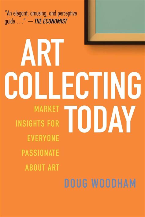 Read Art Collecting Today Market Insights For Everyone Passionate About Art By Doug Woodham
