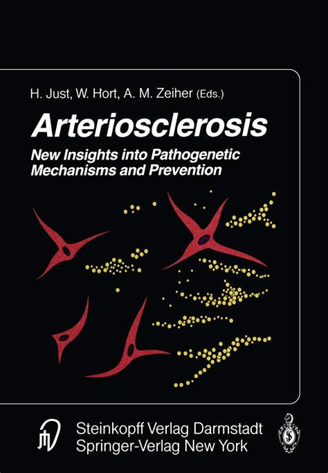 Read Online Arteriosclerosis New Insights Into Pathogenetic Mechanisms And Prevention By Hansjrg Just
