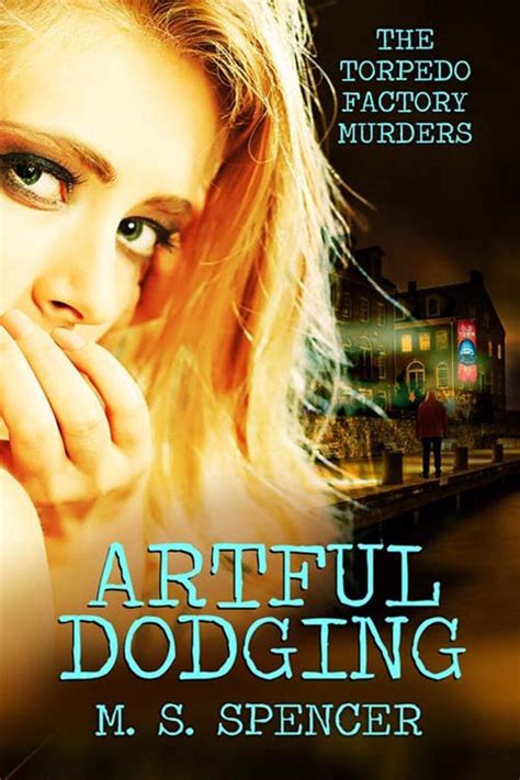 Read Artful Dodging The Torpedo Factory Murders By Ms Spencer