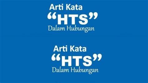 Arti HTS dalam Bahasa Gaul: HTS yang Kini Marak …