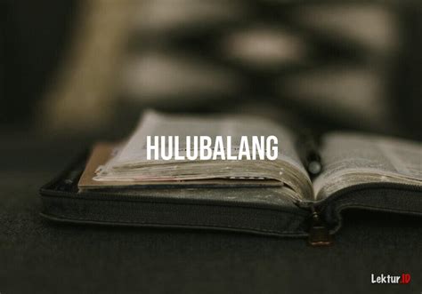 Arti Kata Hulubalang Adalah… - Sedang Viral