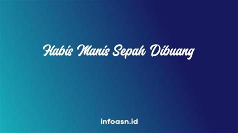 Arti peribahasa Habis manis sepah dibuang - ILMU PENGETAHUAN