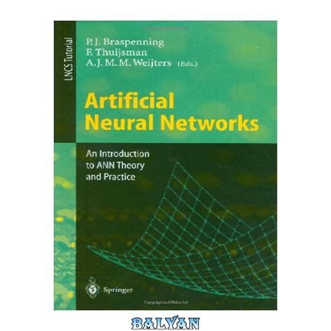 Artificial Neural Networks An Introduction To Ann Theory And Practice 1st Edition