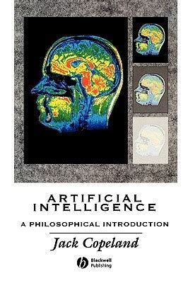 Read Online Artificial Intelligence A Philosophical Introduction By B Jack Copeland