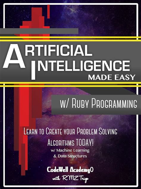 Full Download Artificial Intelligence Made Easy W Ruby Programming Learn To Create Your  Problem Solving  Algorithms Today W Machine Learning  Data Structures By Code Well Academy