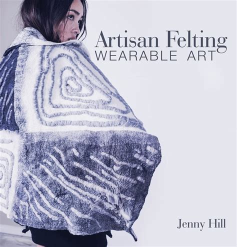 Download Artisan Felting Wearable Art By Jenny Hill