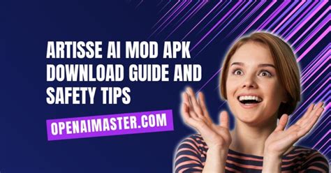Artisse AI Mod APK Download Guide and Safety Tips Open AI Master