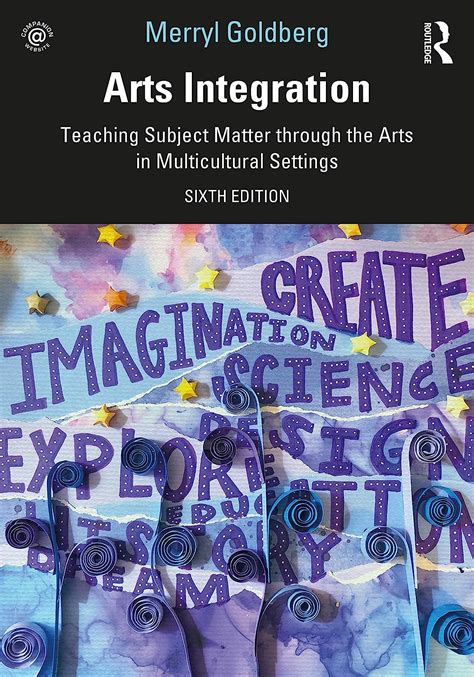 Read Online Arts Integration Teaching Subject Matter Through The Arts In Multicultural Settings By Merryl Goldberg
