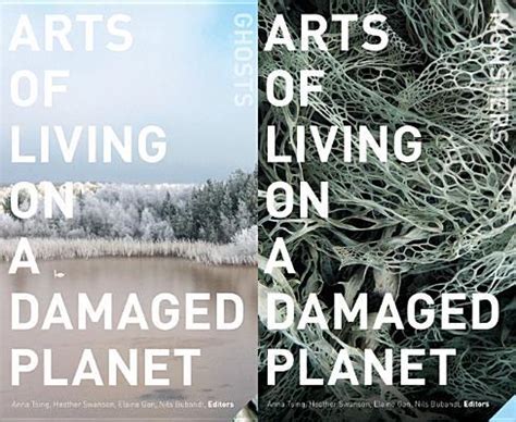 Download Arts Of Living On A Damaged Planet Ghosts And Monsters Of The Anthropocene By Anna Lowenhaupt Tsing
