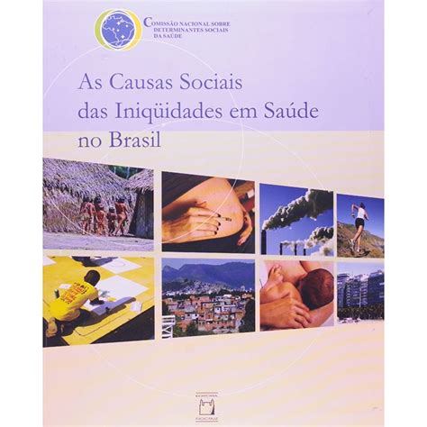 As causas sociais das iniqüidades em saúde no brasil. - Manual sol of goldstein chapter 6.