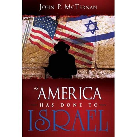 Read As America Has Done To Israel By John P Mcternan