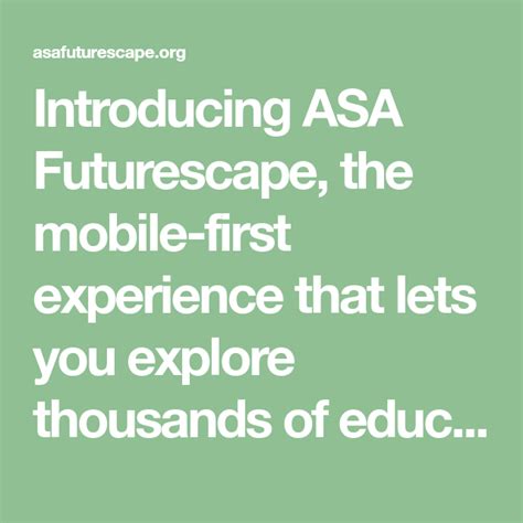 Updated 12/10/2022. Get Resource. Middle and high school students can now prepare for their futures anytime, anywhere. ASA Futurescape™ is the mobile-first experience that lets students explore thousands of …. 