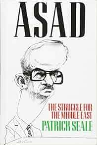 Read Online Asad The Struggle For The Middle East By Patrick Seale