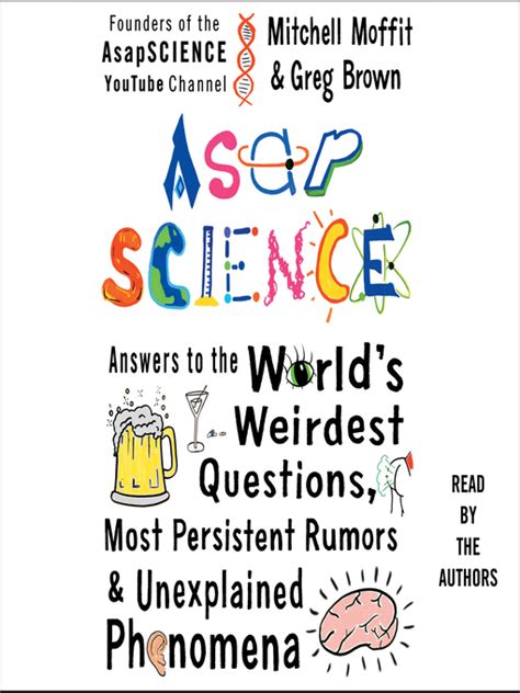 Read Asapscience Answers To The Worlds Weirdest Questions Most Persistent Rumors And Unexplained Phenomena By Mitchell Moffit