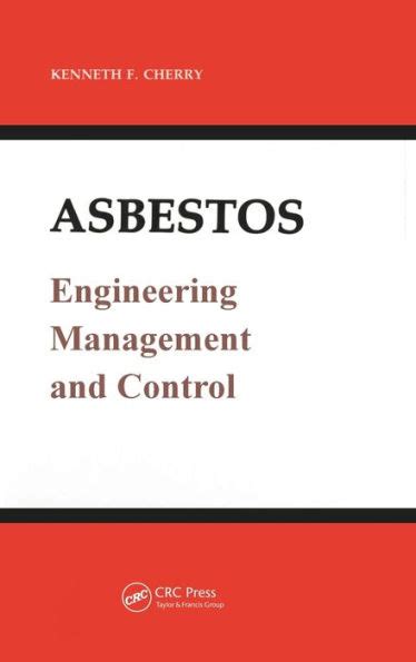 Download Asbestos Engineering Management And Control By Kenneth F Cherry