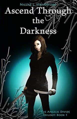 Full Download Ascend Through The Darkness By Nicole L Standiford