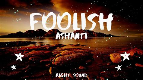 Ashanti foolish lyrics. Things To Know About Ashanti foolish lyrics. 