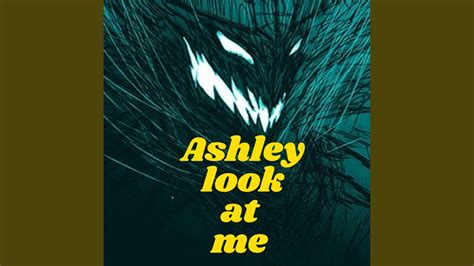 Ashley look at me song. Things To Know About Ashley look at me song. 