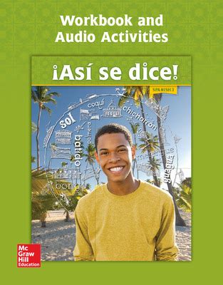 Asi Se Dice! Level 1, Workbook and Audio Activities. 2014, McG