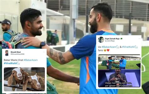 Kohli Sex Video - Asia Cup 2022 ï¿½Fans react to Virat Kohli and Babar Azam s reunion ahead of  India Pakistan clash - additionbelief
