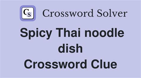 Asian noodle dish with crushed peanuts crossword clue. Things To Know About Asian noodle dish with crushed peanuts crossword clue. 