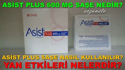 Asist plus 600 mg nasıl kullanılır