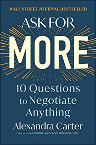 Ask For More 10 Questions to Negotiate Anything