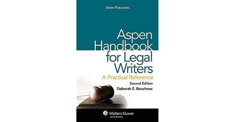 Read Online Aspen Handbook For Legal Writers A Practical Reference By Deborah E Bouchoux