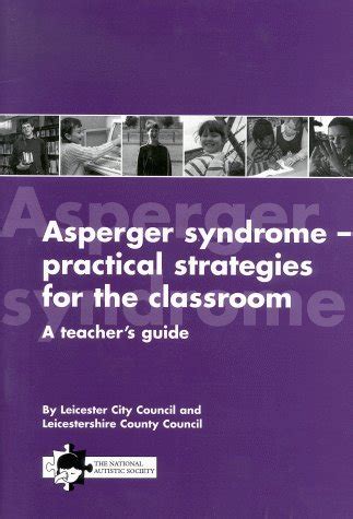 Asperger Syndrome Practical Strategies For The Classroom A Teachers Guide