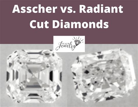 Asscher vs. Radiant Cut Diamonds TeachJewelry.com