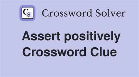 Assert Positively Crossword Clue