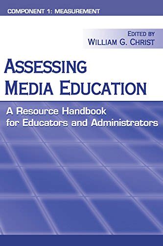 Assessing Media Education A Resource Handbook For Educators And Administrators Communication Co