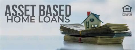 Asset based mortgage loan. Things To Know About Asset based mortgage loan. 