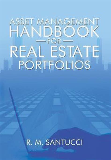Asset management handbook for real estate portfolios by r m santucci. - A manual of modern rope techniques guides.