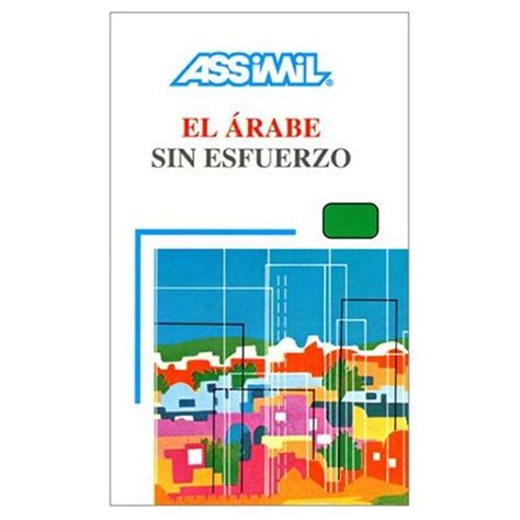 Assimil language courses :arabe sin esfuerzo. - Thriving through change a leaders practical guide to change mastery.