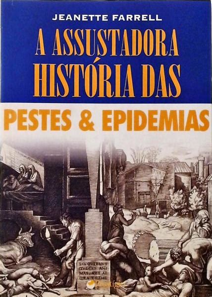 Assustadora história das pestes e epidemias, a. - Automatic y all weaver d s guide to the soul.
