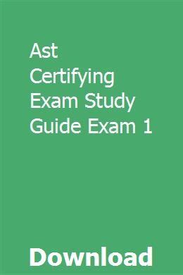 Ast certifying exam study guide exam 1. - Humanität und leistung in soziotechnischen prozessen..